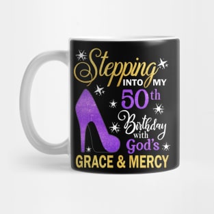 Stepping Into My 50th Birthday With God's Grace & Mercy Bday Mug